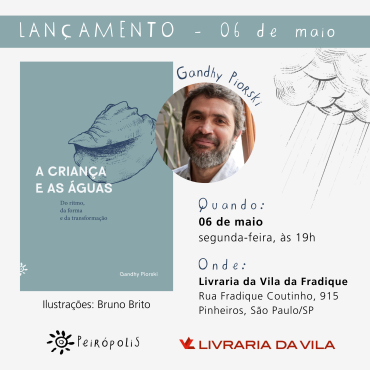 A criança e as águas: lançamento dia 6 de maio na Livraria da Vila Fradique